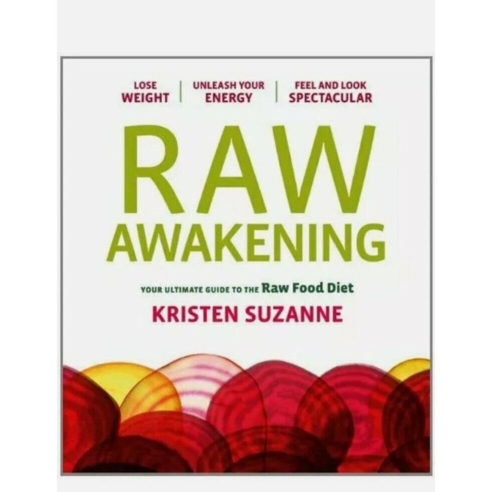 Raw Awakening: Your Ultimate Guide to the Raw Food Diet by Kristen Suzanne, book - Picture 2 of 2